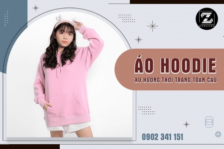 ÁO HOODIE - XU HƯỚNG THỜI TRANG TOÀN CẦU